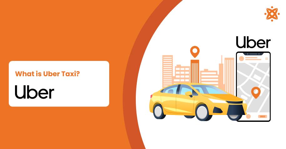What is Uber Taxi?