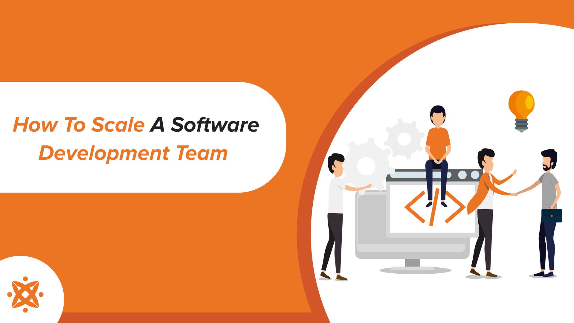 Instant Guide on How to Scale a Software Development Team