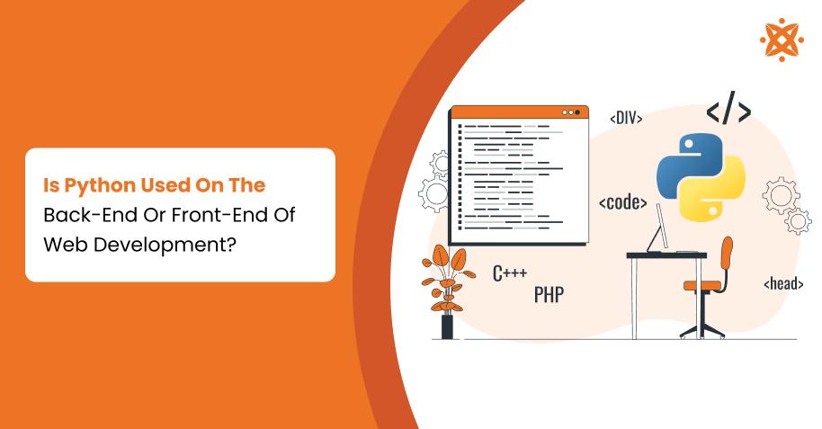 Is Python Used On The Back-End Or Front-End Of Web Development?